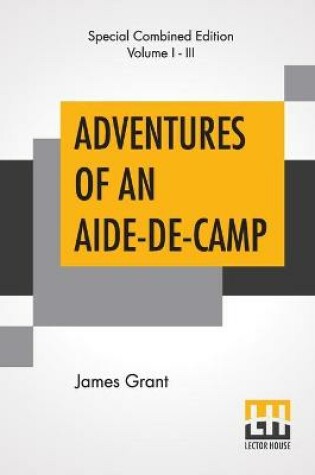 Cover of Adventures Of An Aide-De-Camp (Complete)