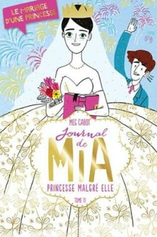 Cover of Journal de MIA- Tome 11 - Le Mariage D'Une Princesse