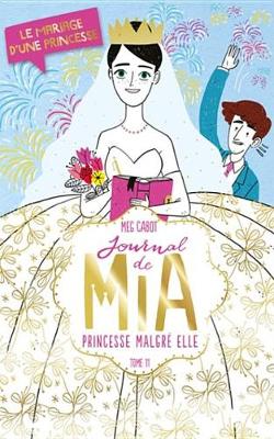 Book cover for Journal de MIA- Tome 11 - Le Mariage D'Une Princesse