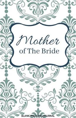 Book cover for Mother of The Bride Small Size Blank Journal-Wedding Planner&To-Do List-5.5"x8.5" 120 pages Book 9