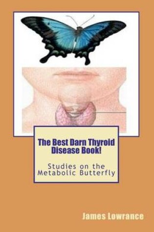 Cover of The Best Darn Thyroid Disease Book!