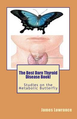 Book cover for The Best Darn Thyroid Disease Book!