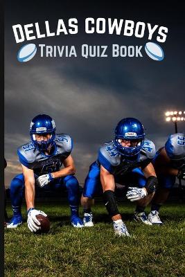 Book cover for Dallas Cowboys Trivia Quiz Book