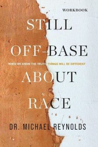 Cover of Still Off-Base About Race - STUDY GUIDE