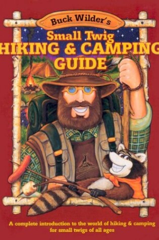 Cover of Buck Wilder's Small Twig Hiking and Camping Guide