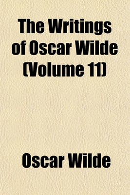 Book cover for The Writings of Oscar Wilde (Volume 11)