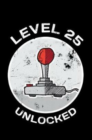 Cover of Level 25 Unlocked