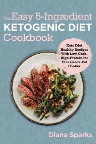 Cover of The Easy 5-Ingredient Ketogenic Diet Cookbook