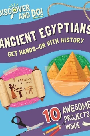 Cover of Discover and Do: Ancient Egyptians