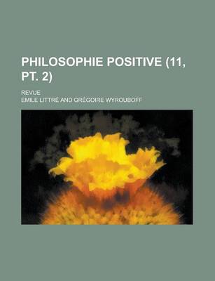 Book cover for Philosophie Positive (11, PT. 2); Revue