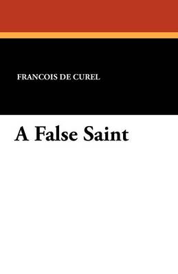 Book cover for A False Saint