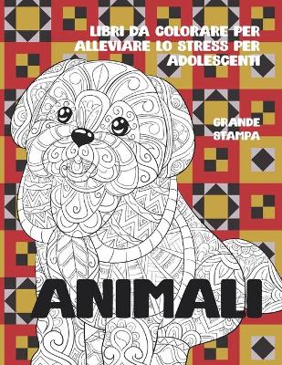 Book cover for Libri da colorare per alleviare lo stress per adolescenti - Grande stampa - Animali