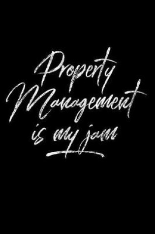 Cover of Property Management Is My Jam