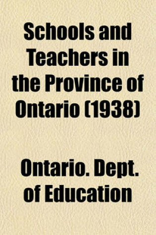 Cover of Schools and Teachers in the Province of Ontario (1938)