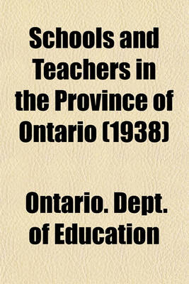 Book cover for Schools and Teachers in the Province of Ontario (1938)