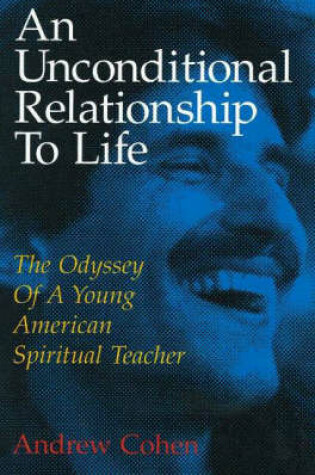 Cover of Unconditional Relationship to Life