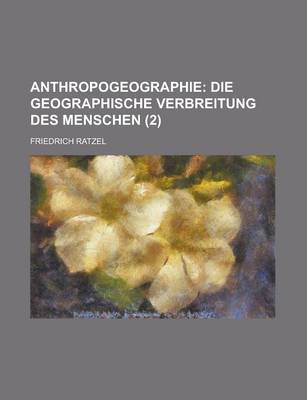 Book cover for Anthropogeographie (2); Die Geographische Verbreitung Des Menschen