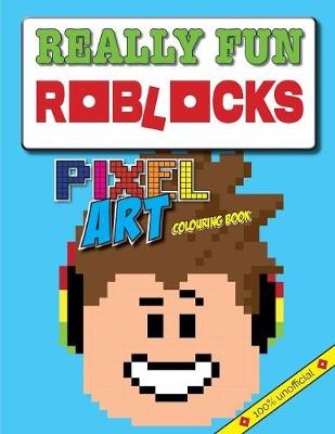 Book cover for Really Fun Roblocks Pixel Art Colouring Book