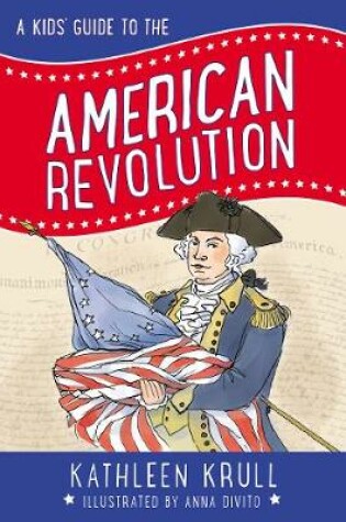 Cover of A Kids' Guide to the American Revolution