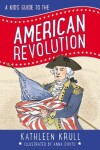 Book cover for A Kids' Guide to the American Revolution