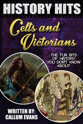 Book cover for The Fun Bits of History You Don't Know about Celts and Victorians