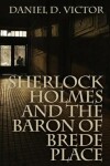 Book cover for Sherlock Holmes and the Baron of Brede Place