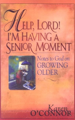Book cover for Help, Lord! I'm Having a Senior Moment