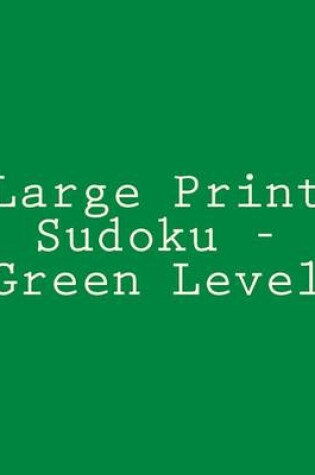 Cover of Large Print Sudoku - Green Level