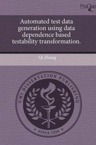 Cover of Automated Test Data Generation Using Data Dependence Based Testability Transformation