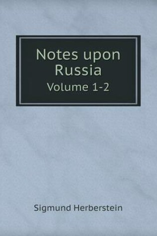 Cover of Notes upon Russia Volume 1-2
