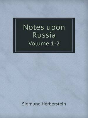 Book cover for Notes upon Russia Volume 1-2