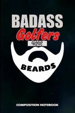 Cover of Badass Golfers Have Beards