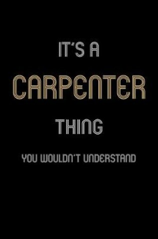 Cover of It's A Carpenter Thing, You Wouldn't Understand