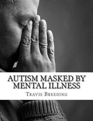 Book cover for Autism Masked By Mental Illness
