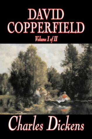 Cover of David Copperfield, Volume I of II by Charles Dickens, Fiction, Classics, Historical