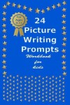 Book cover for 24 Picture Writing Prompts work book for kids