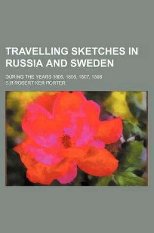 Cover of Travelling Sketches in Russia and Sweden; During the Years 1805, 1806, 1807, 1808