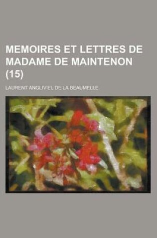 Cover of Memoires Et Lettres de Madame de Maintenon (15)