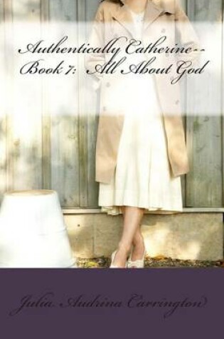 Cover of Authentically Catherine--Book 7