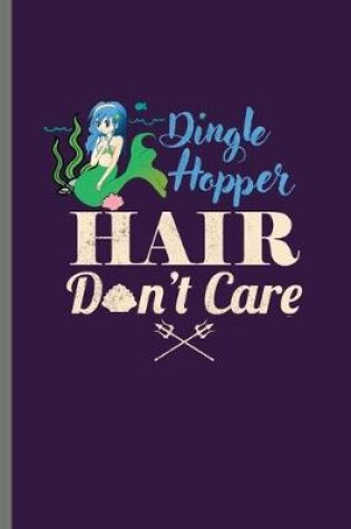 Cover of Dingle Hopper Hair Don't Care