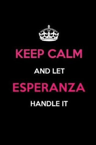 Cover of Keep Calm and Let Esperanza Handle It