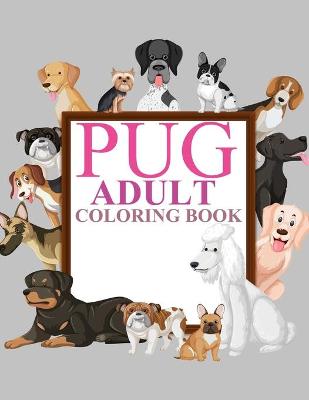 Book cover for Pug Adult Coloring Book