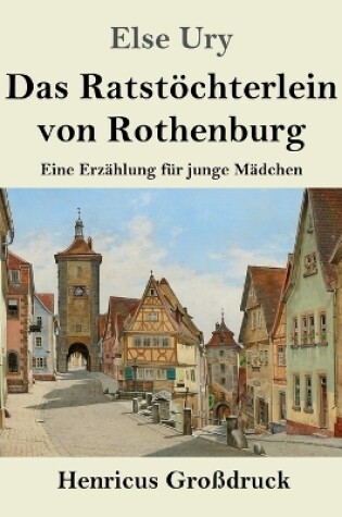 Cover of Das Ratstöchterlein von Rothenburg (Großdruck)
