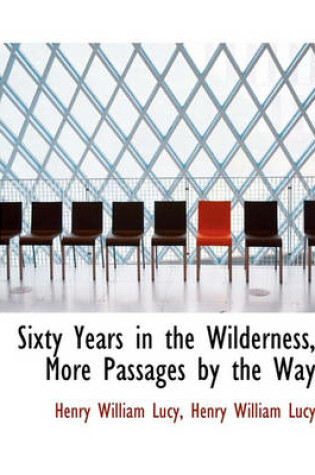 Cover of Sixty Years in the Wilderness, More Passages by the Way