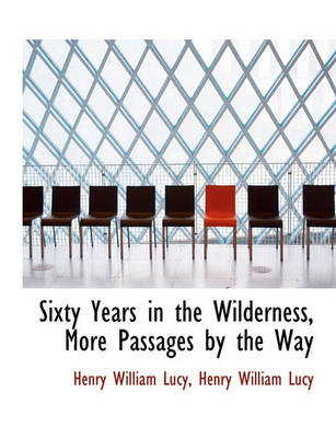 Book cover for Sixty Years in the Wilderness, More Passages by the Way