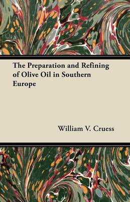 Book cover for The Preparation and Refining of Olive Oil in Southern Europe