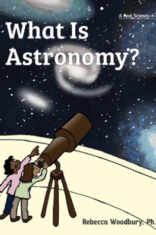 Cover of What Is Astronomy?