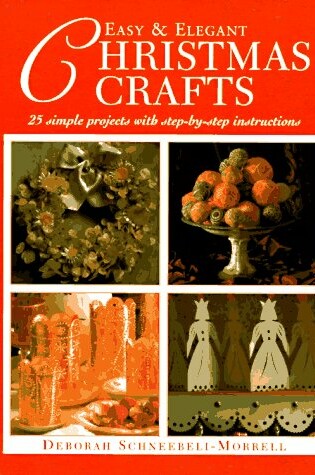 Cover of Easy & Elegant Christmas Crafts