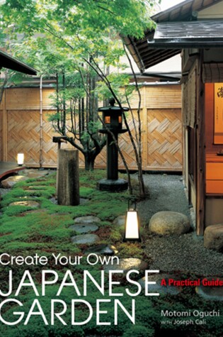 Cover of Create Your Own Japanese Garden