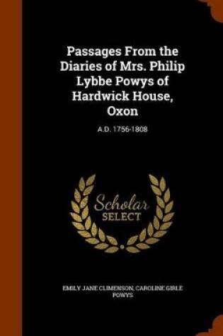 Cover of Passages From the Diaries of Mrs. Philip Lybbe Powys of Hardwick House, Oxon